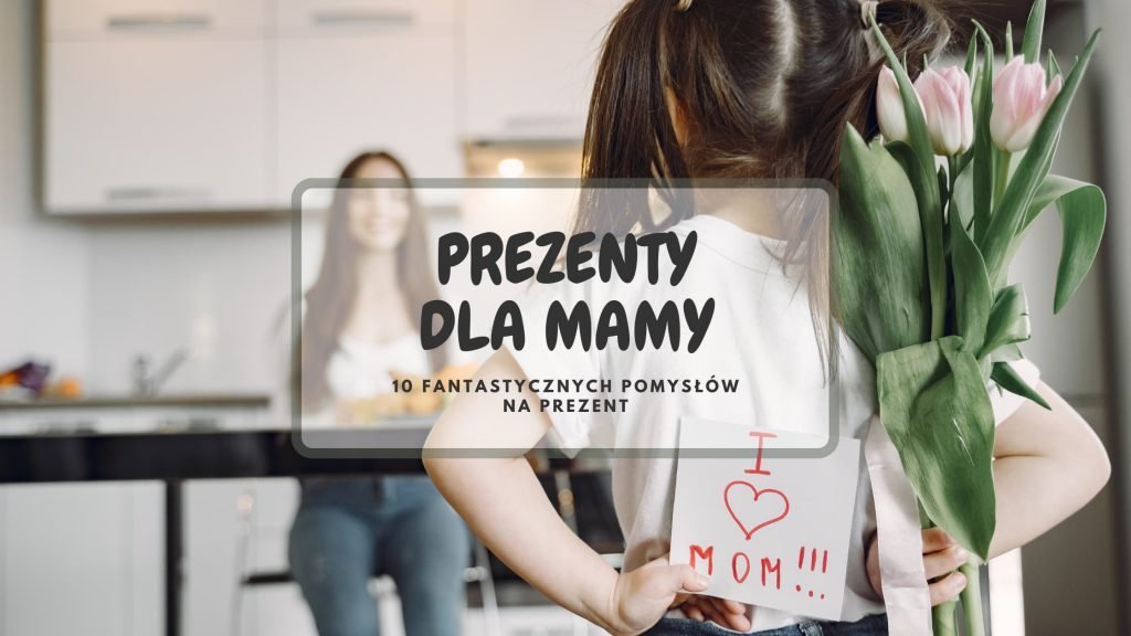 Top 10 prezentów dla mamy matka i córka