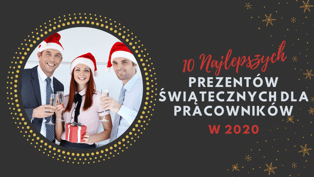 10 pomysłów na prezent dla pracowników 10 prezentów na Gwiazdkę dla pracowników. Sprawdź przewodnik!