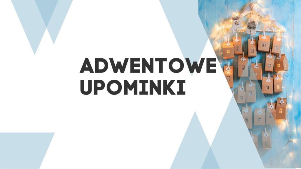10 pomysłów na upominki adwentowe