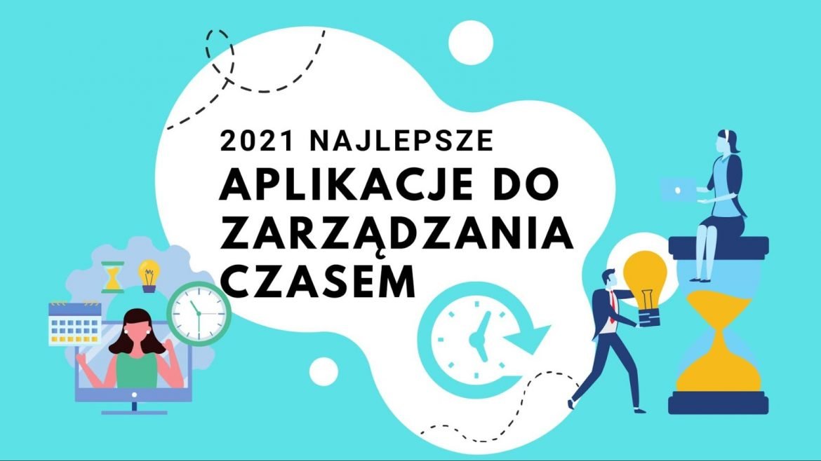 Najlepsze aplikacje do poprawy produktywności i lepszego zarządzania czasem na 2021 r.