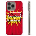 Etui TPU - iPhone 15 Pro Max - Super Mom